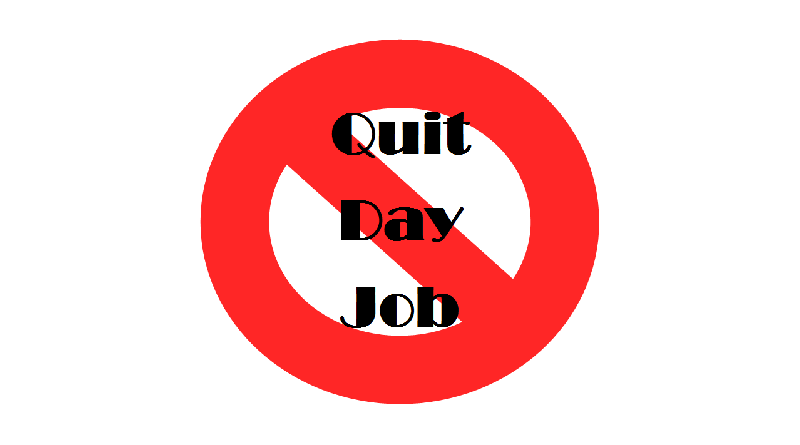 don't quit your day job
